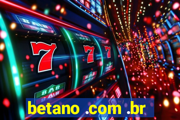 betano .com .br